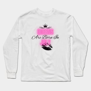 Queens are born in July - Quote Long Sleeve T-Shirt